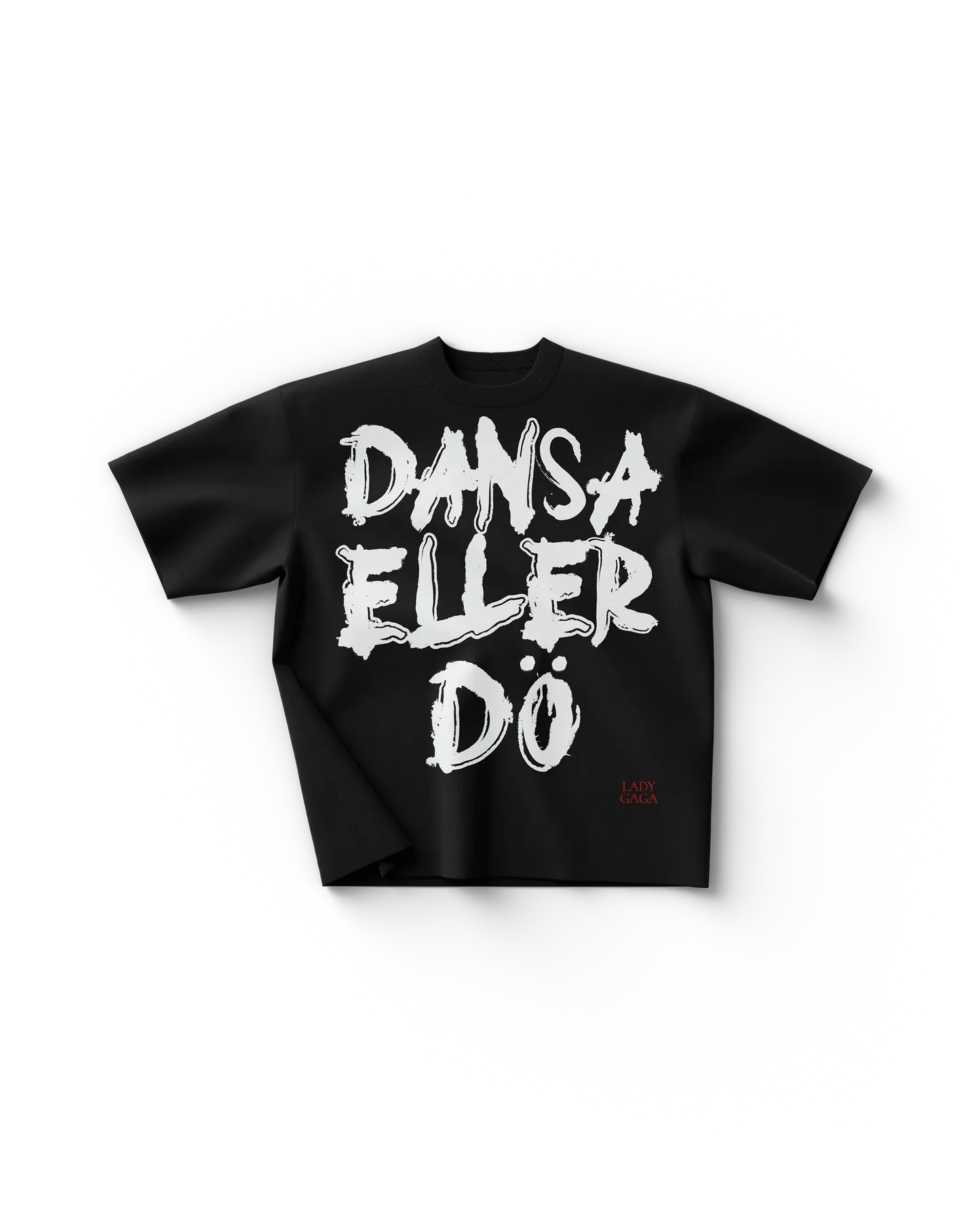 Black Lady Gaga t shirt front view with bold handwritten “DANSA ELLER DÖ” text in white, edgy Gaga merch design with small red logo detail