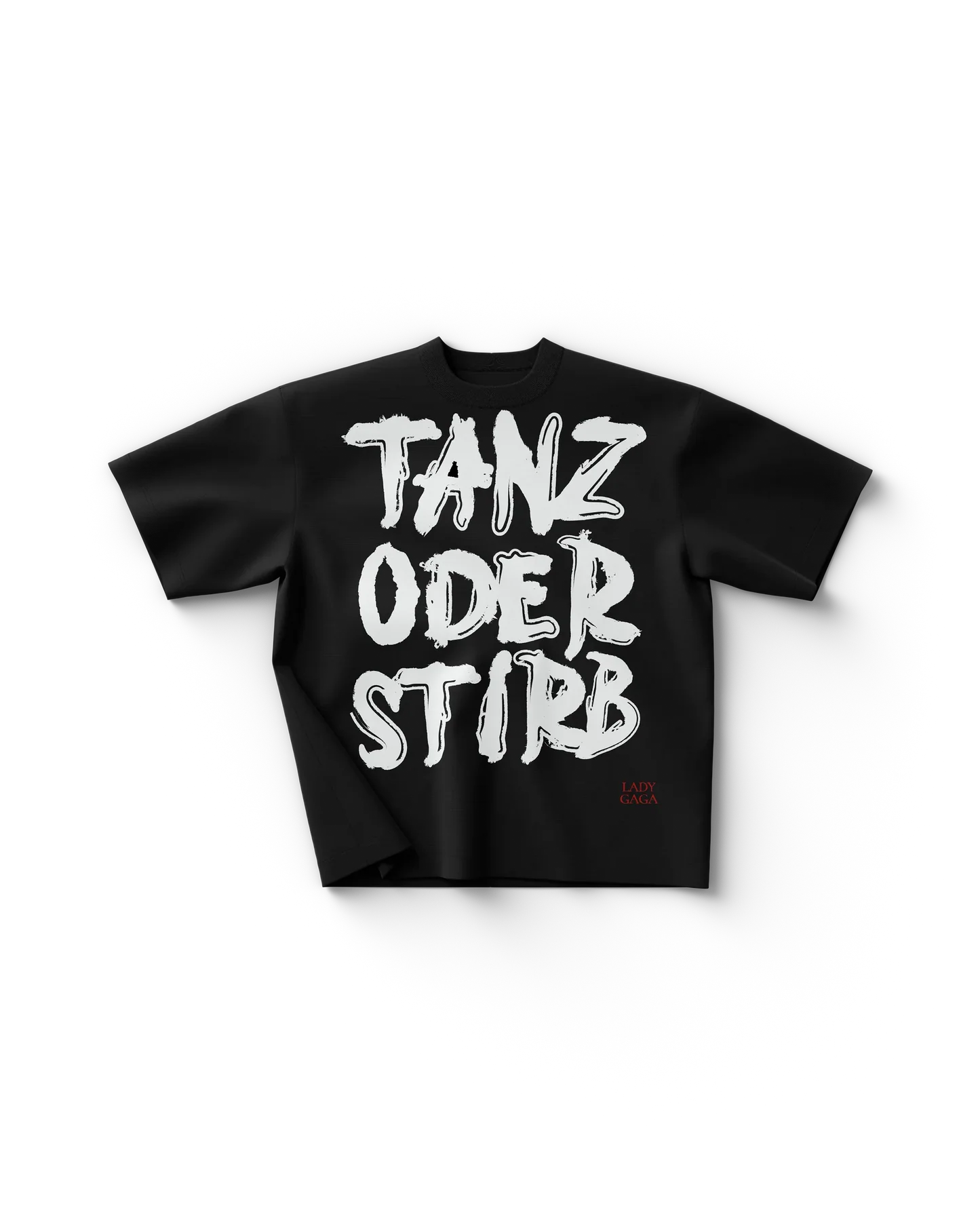 Black Lady Gaga t shirt front view with large white "Tanz oder Stirb" text and small red logo detail